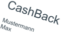 CashBack  Mustermann Max