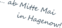 … ab Mitte Mai in Hagenow!